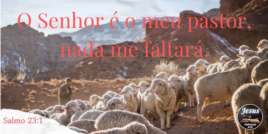 O SENHOR É MEU PASTOR