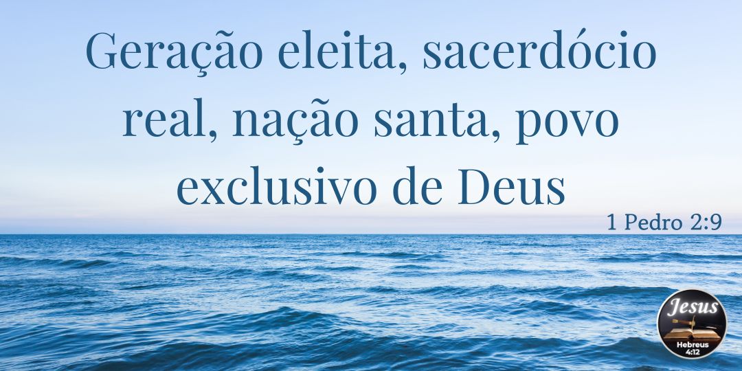 NAÇÃO SANTA, POVO ESCOLHIDO
