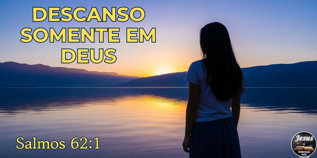 DESCANSO SOMENTE EM DEUS